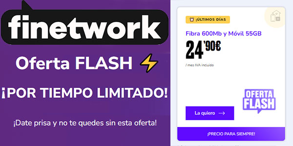 Oferta Flash Finetwork Fibra 600 MB + móvil con 55 GB por sólo 24,90€