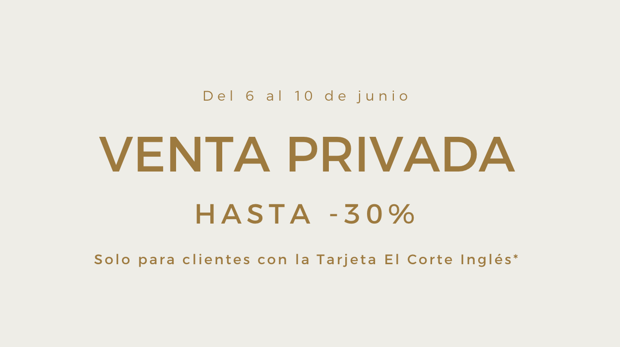 Venta privada en El Corte Inglés del 6 al 10 de junio con 30% de descuento directo en primeras marcas