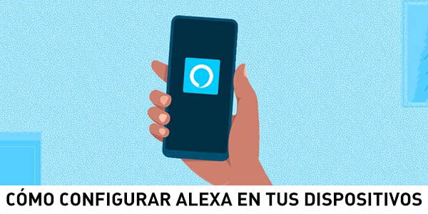 Configura Alexa fácilmente ¡Explicado paso a paso!