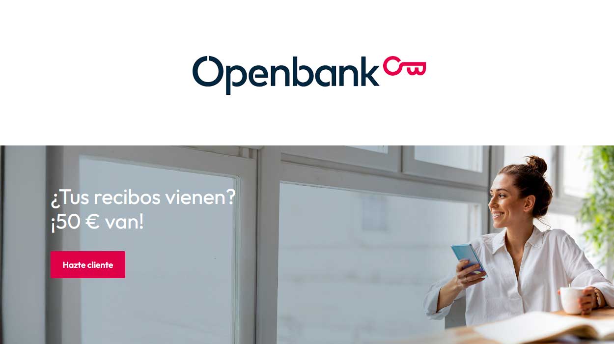 Llévate 50€ al domiciliar al menos 2 recibos principales en Openbank con este código promocional