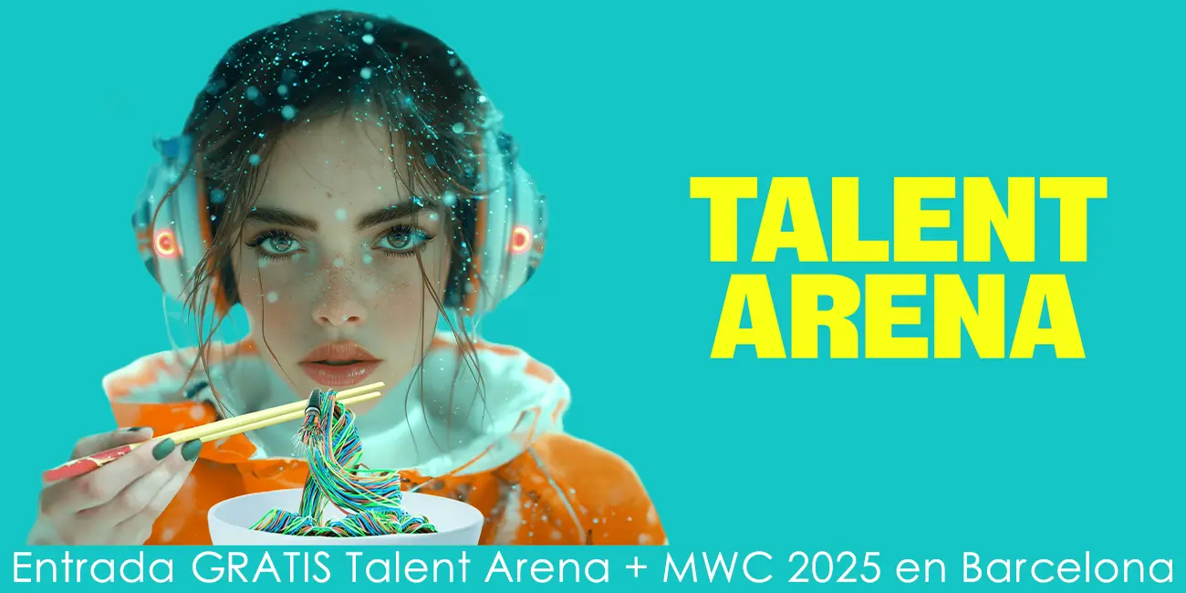 Consigue tu entrada GRATIS para Talent Arena y el Mobile World Congress 2025 en Barcelona