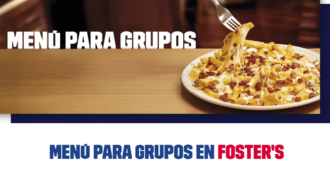 Menú Grupos Foster’s Hollywood: Entrante + Plato Principal + Postre + Bebida por sólo 16,95€