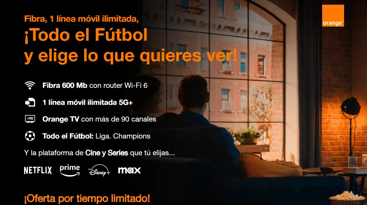 Orange: Fibra, 1 línea móvil ilimitada, Todo el Fútbol y una plataforma (Netflix, Prime, Disney o Max) por sólo 53€